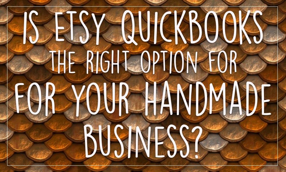 Why Quickbooks Self Employed may not be the best solution for your Etsy business