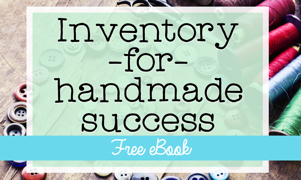Inventory for Handmade Success - FREE eBook