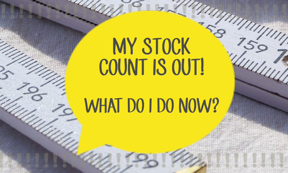 My stock count is out! What do I do now?